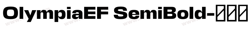 OlympiaEF SemiBold字体转换 OlympiaEF SemiBold字体转换